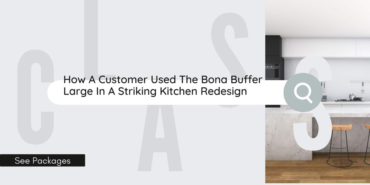 Bona buffer large kitchen redesign 